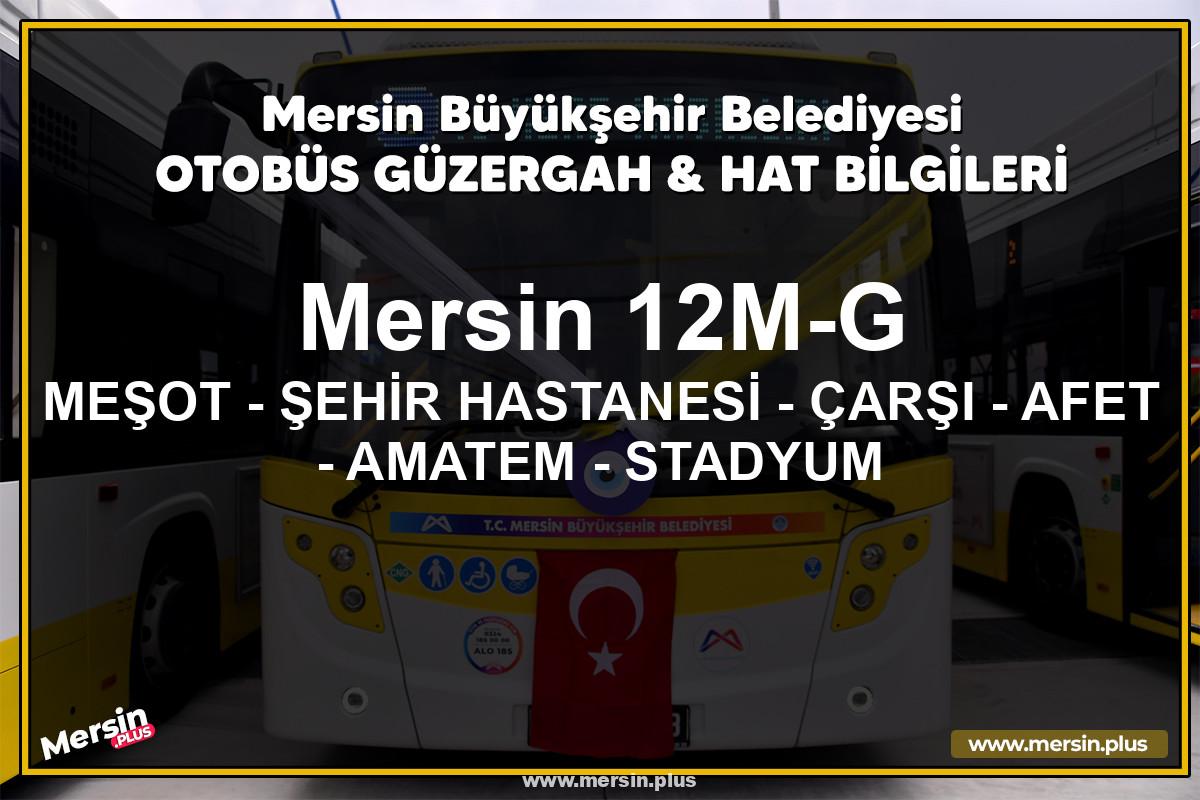Mersin 12M-G | MEŞOT - ŞEHİR HASTANESİ - ÇARŞI - AFET - AMATEM - STADYUM | Belediye Otobüsü Güzergah Hat Bilgileri