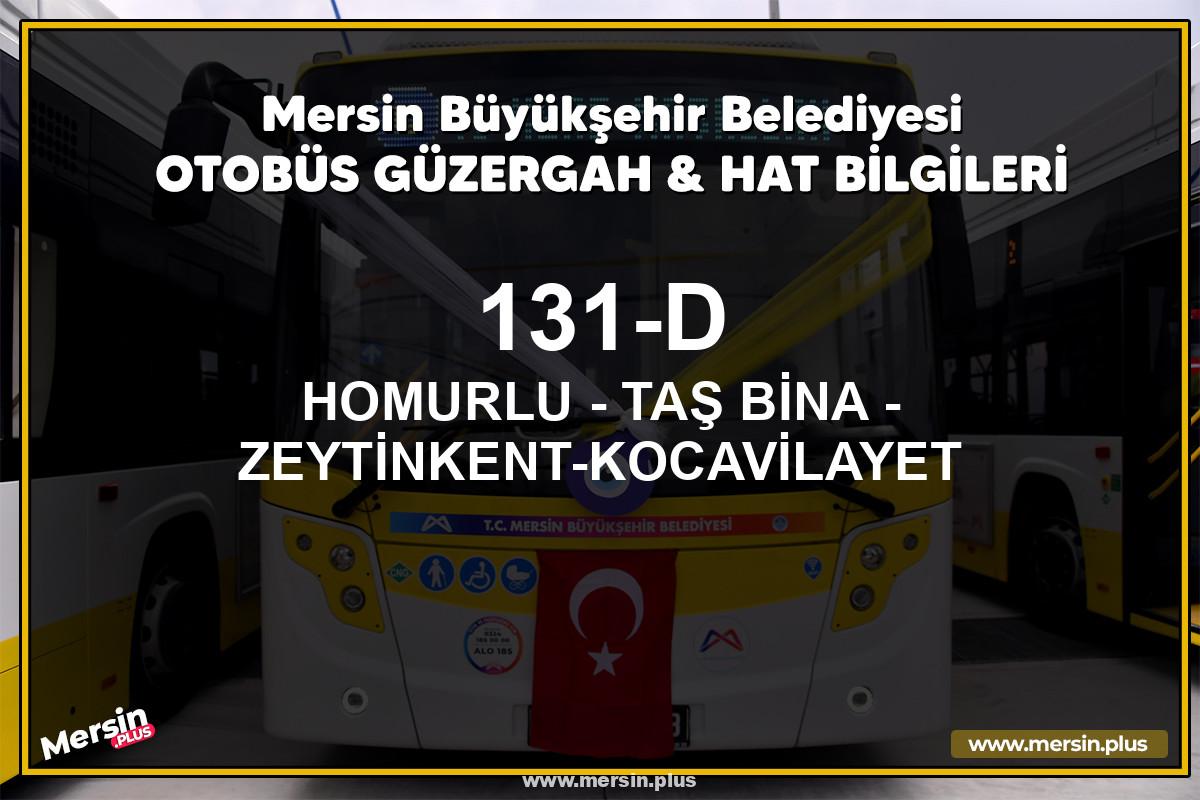 Mersin 131-D | HOMURLU - TAŞ BİNA - ZEYTİNKENT-KOCAVİLAYET | Belediye Otobüsü Güzergah Hat Bilgileri