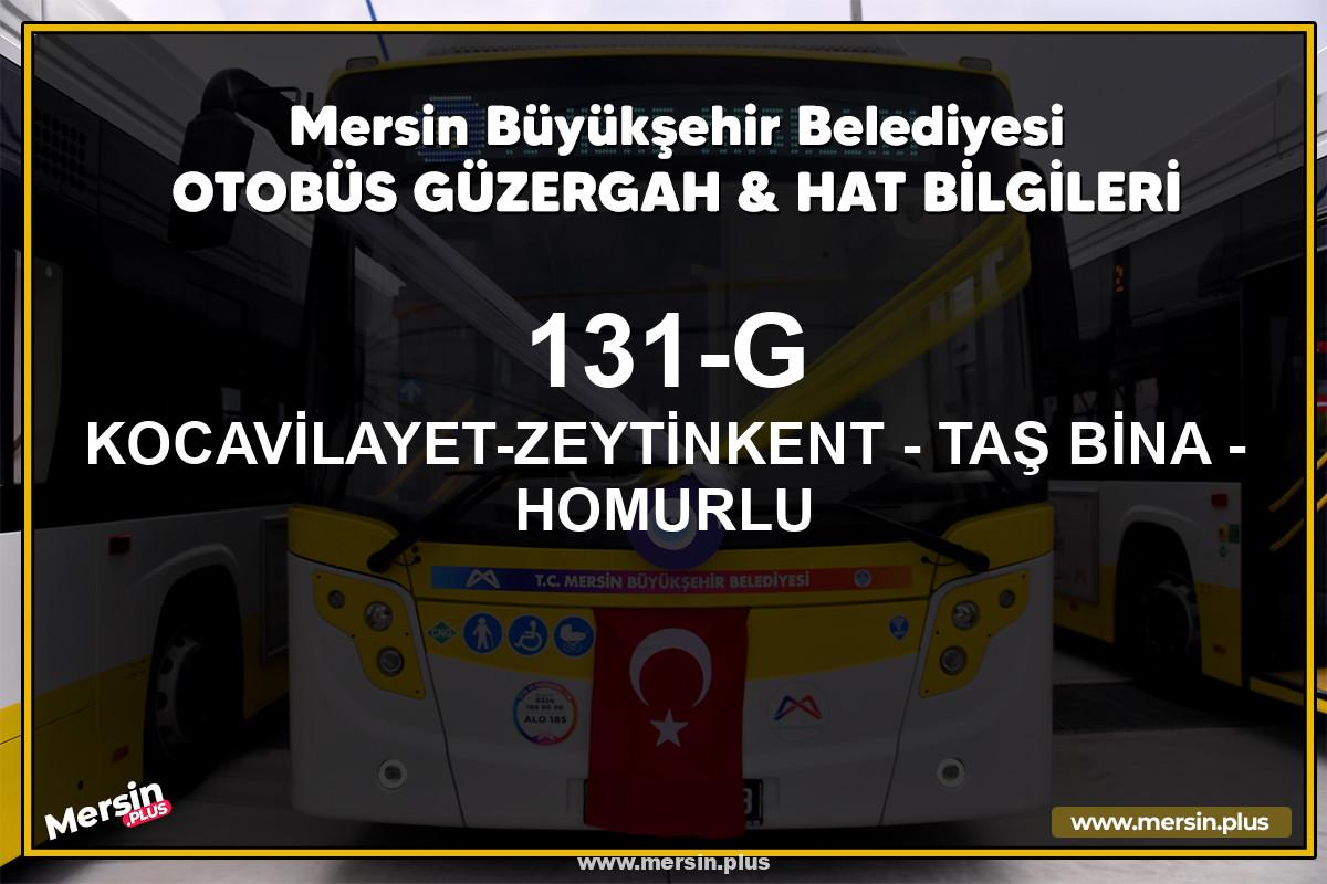 Mersin 131-G | KOCAVİLAYET-ZEYTİNKENT - TAŞ BİNA - HOMURLU | Belediye Otobüsü Güzergah Hat Bilgileri