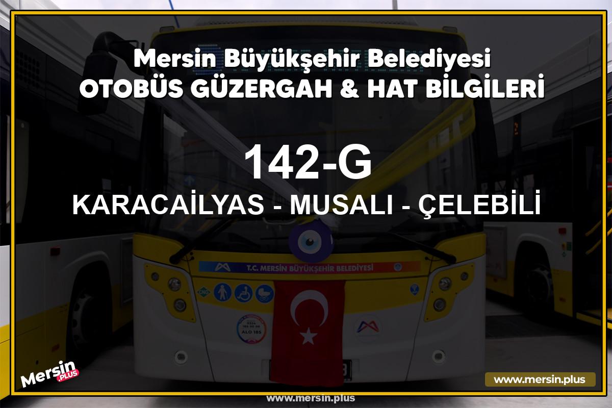 Mersin 142-G | KARACAİLYAS - MUSALI - ÇELEBİLİ | Belediye Otobüsü Güzergah Hat Bilgileri