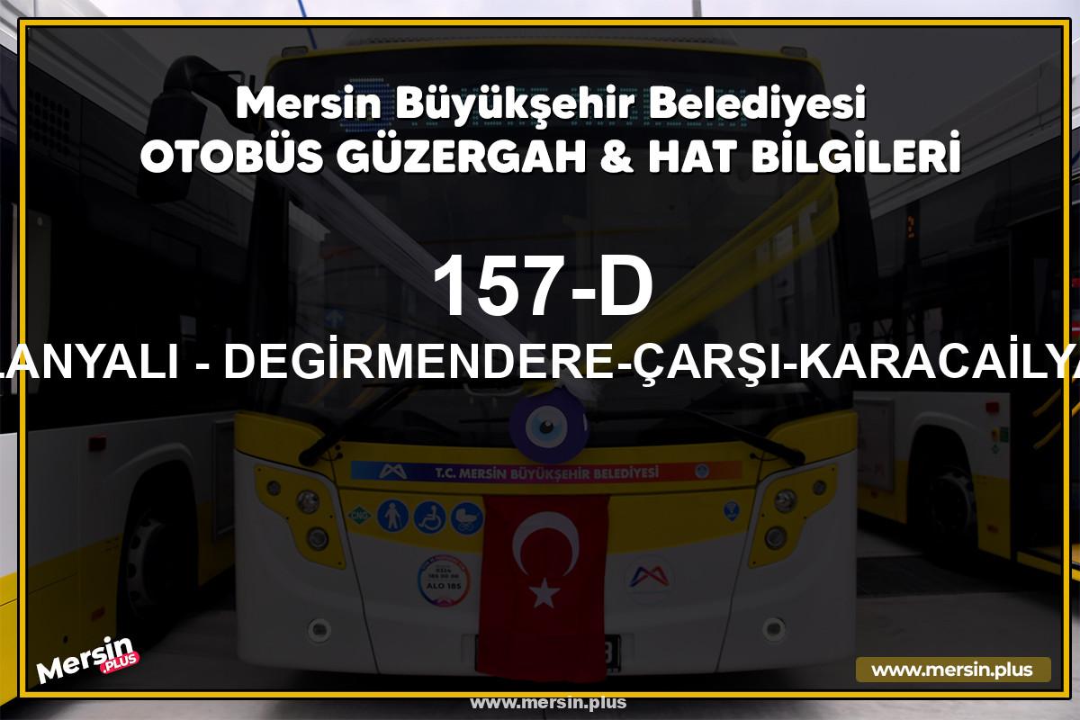 Mersin 157-D | ALANYALI - DEGİRMENDERE-ÇARŞI-KARACAİLYAS | Belediye Otobüsü Güzergah Hat Bilgileri