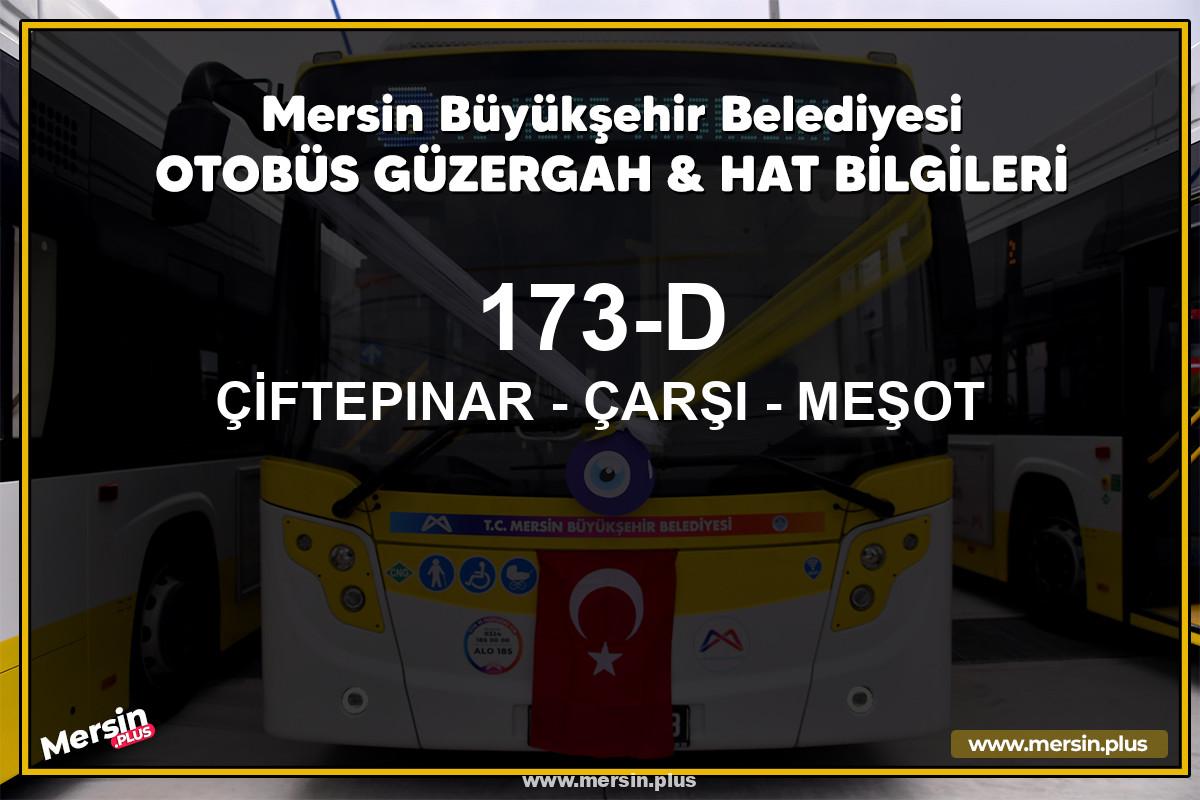 Mersin 173-D | ÇİFTEPINAR - ÇARŞI - MEŞOT | Belediye Otobüsü Güzergah Hat Bilgileri