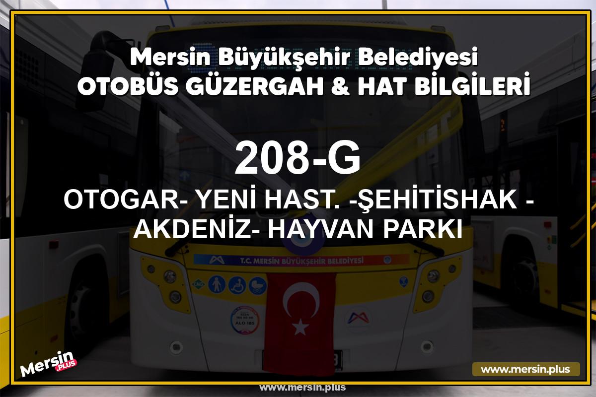 Mersin 208-G | OTOGAR- YENİ HAST. -ŞEHİTİSHAK - AKDENİZ- HAYVAN PARKI | Belediye Otobüsü Güzergah Hat Bilgileri