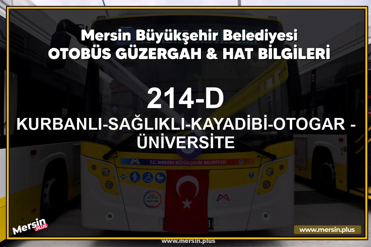Mersin 214-D | KURBANLI-SAĞLIKLI-KAYADİBİ-OTOGAR - ÜNİVERSİTE | Belediye Otobüsü Güzergah Hat Bilgileri