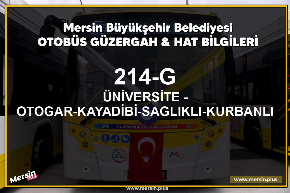 Mersin 214-G | ÜNİVERSİTE - OTOGAR-KAYADİBİ-SAGLIKLI-KURBANLI | Belediye Otobüsü Güzergah Hat Bilgileri