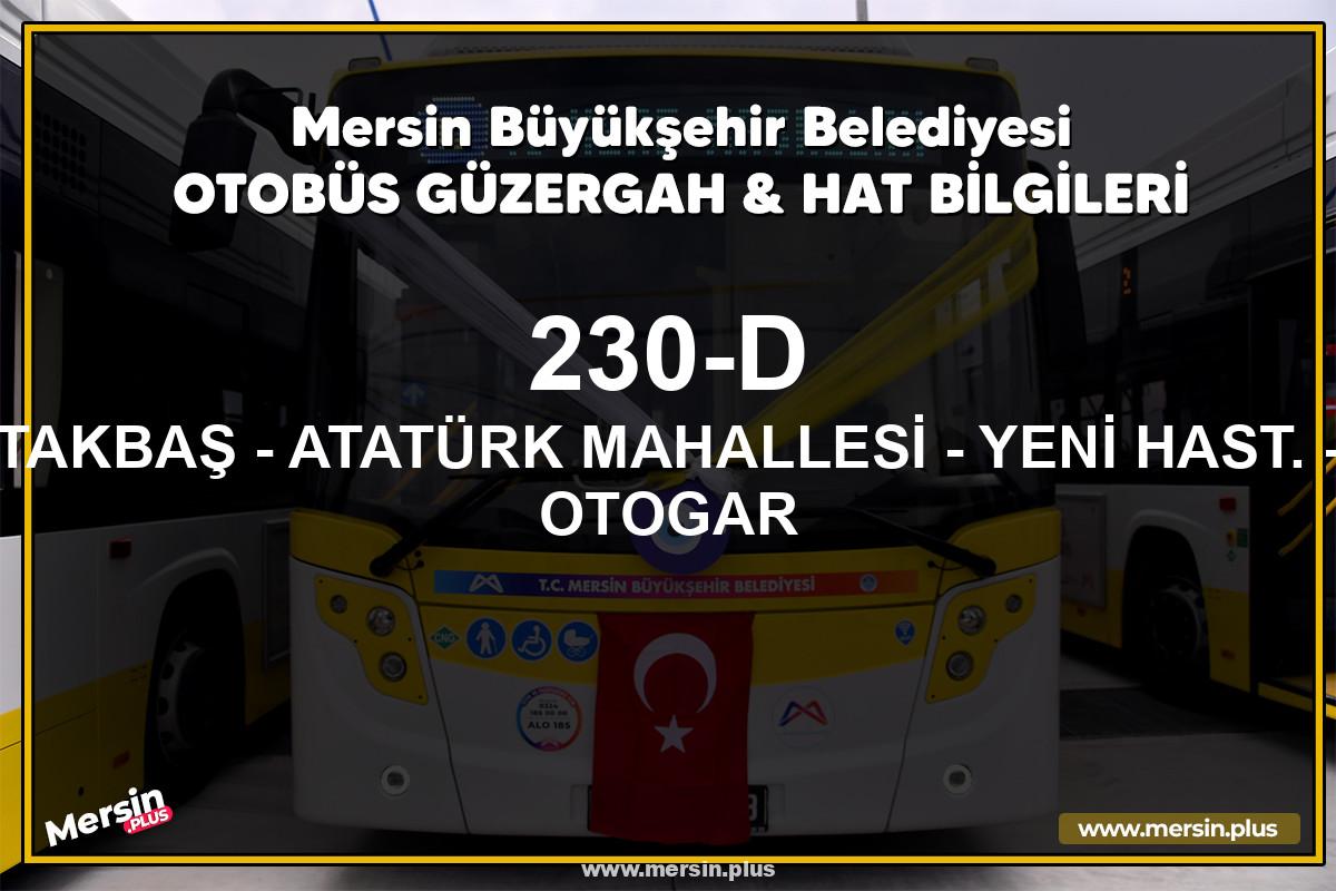 Mersin 230-D | TAKBAŞ - ATATÜRK MAHALLESİ - YENİ HAST. - OTOGAR | Belediye Otobüsü Güzergah Hat Bilgileri