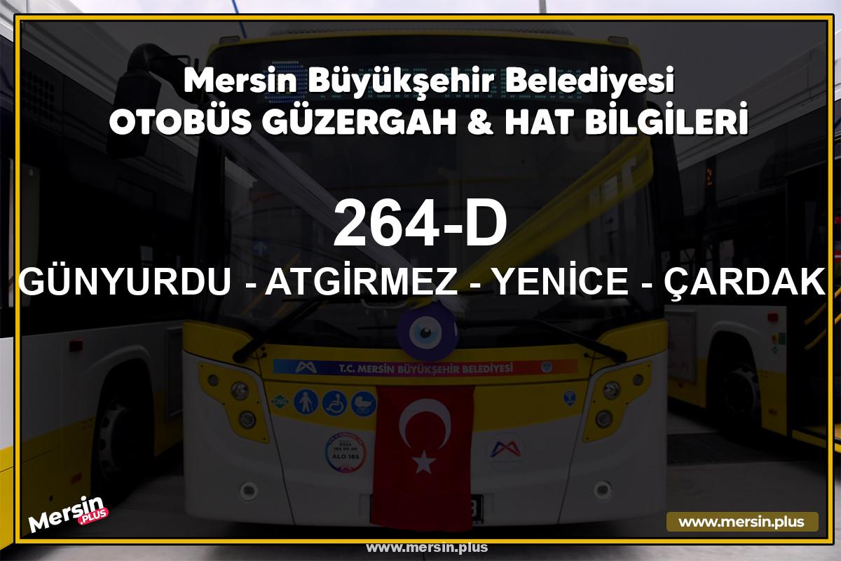 Mersin 264-D | GÜNYURDU - ATGİRMEZ - YENİCE - ÇARDAK | Belediye Otobüsü Güzergah Hat Bilgileri