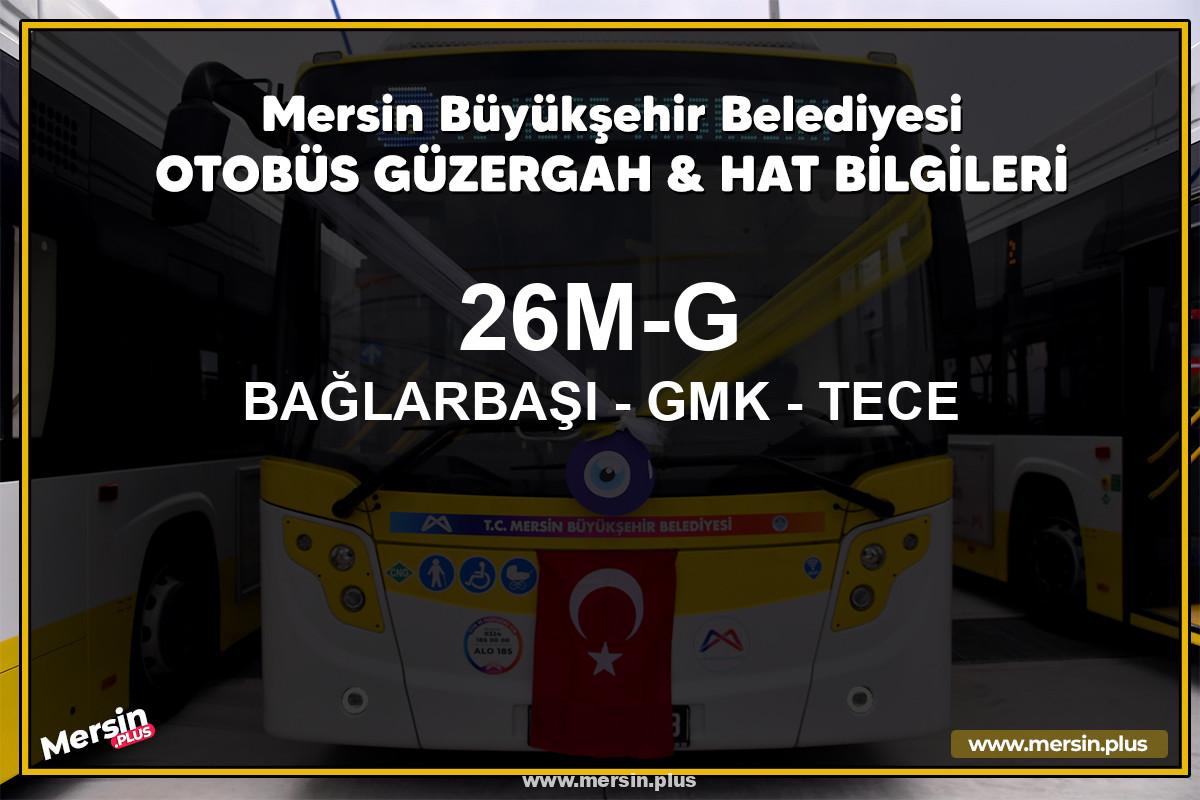 Mersin 26M-G | BAĞLARBAŞI - GMK - TECE | Belediye Otobüsü Güzergah Hat Bilgileri
