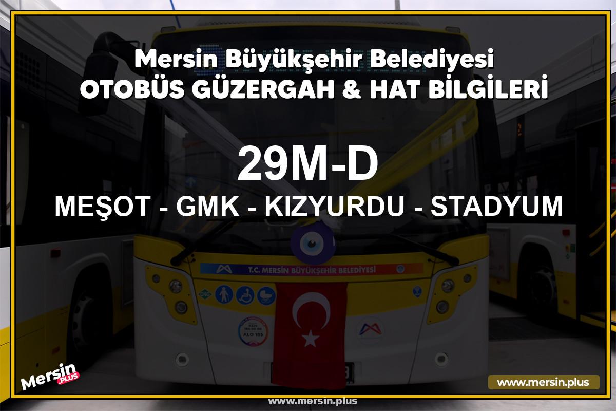 Mersin 29M-D | MEŞOT - GMK - KIZYURDU - STADYUM | Belediye Otobüsü Güzergah Hat Bilgileri