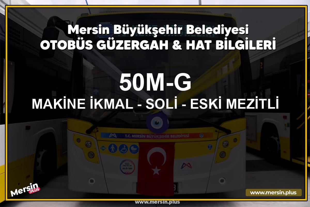Mersin 50M-G | MAKİNE İKMAL - SOLİ - ESKİ MEZİTLİ | Belediye Otobüsü Güzergah Hat Bilgileri