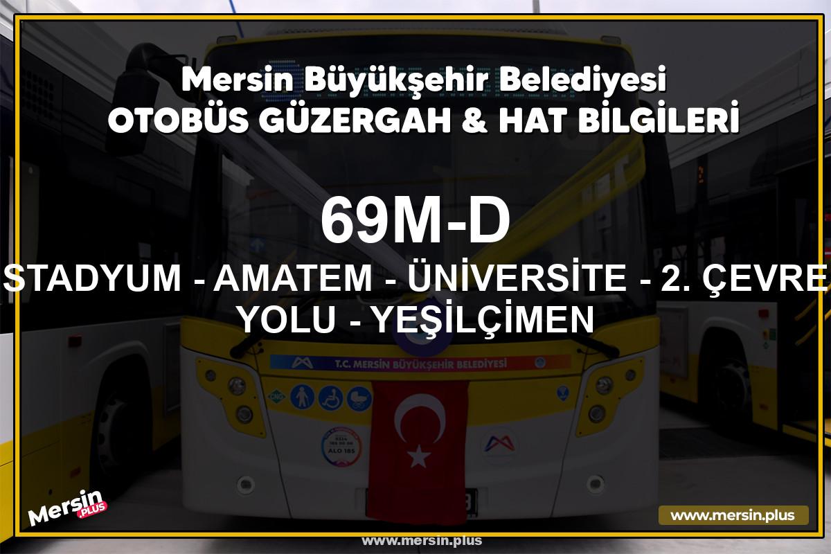 Mersin 69M-D | STADYUM - AMATEM - ÜNİVERSİTE - 2. ÇEVRE YOLU - YEŞİLÇİMEN | Belediye Otobüsü Güzergah Hat Bilgileri