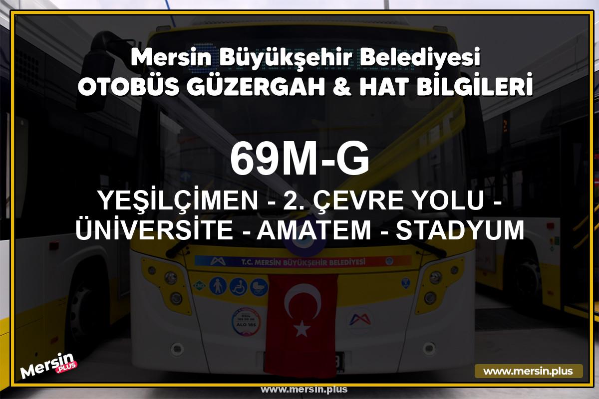 Mersin 69M-G | YEŞİLÇİMEN - 2. ÇEVRE YOLU - ÜNİVERSİTE - AMATEM - STADYUM | Belediye Otobüsü Güzergah Hat Bilgileri