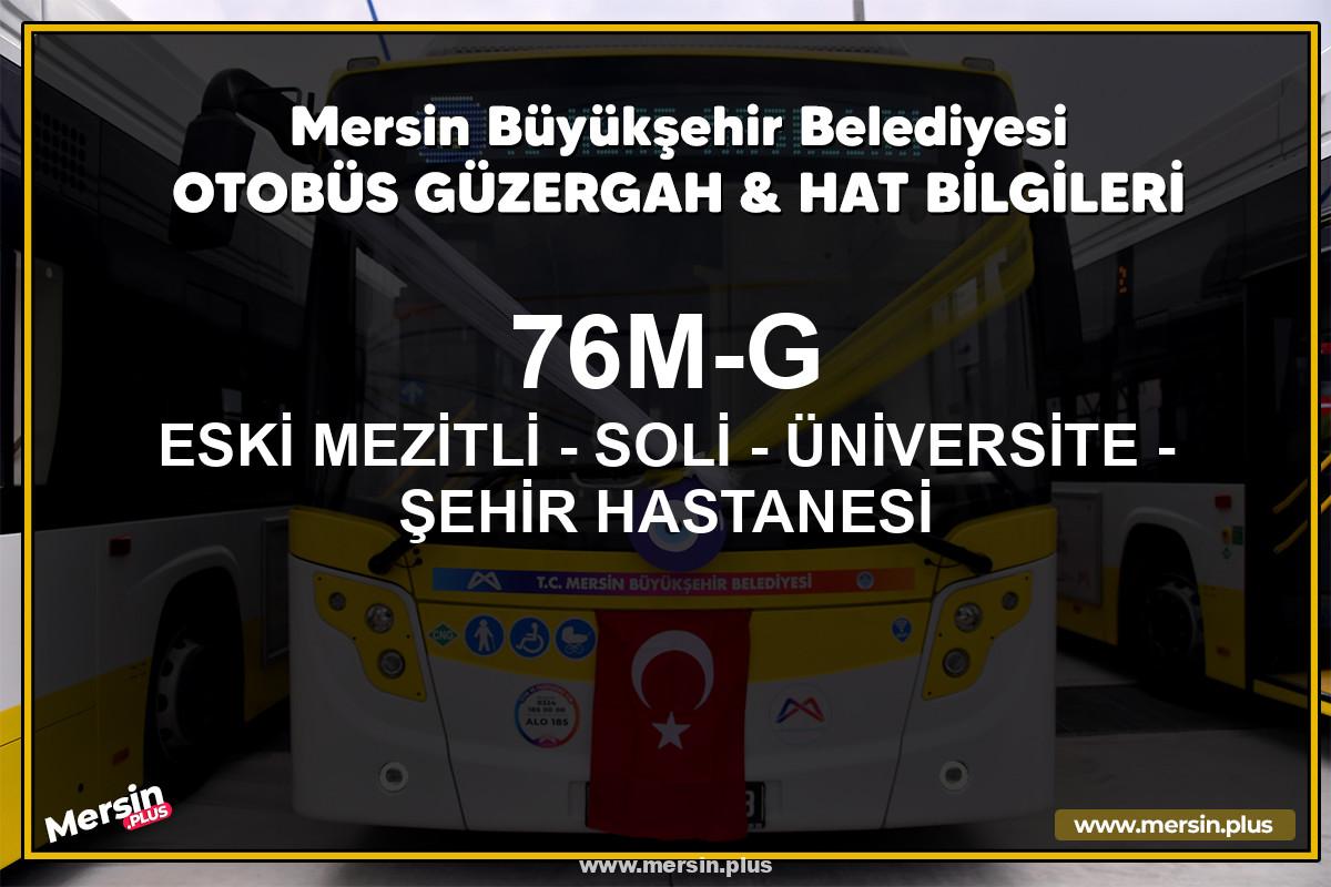 Mersin 76M-G | ESKİ MEZİTLİ - SOLİ - ÜNİVERSİTE - ŞEHİR HASTANESİ | Belediye Otobüsü Güzergah Hat Bilgileri